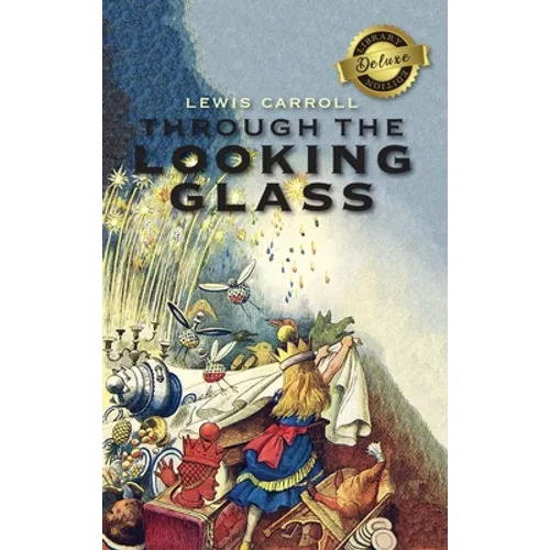 Through the Looking-Glass (Deluxe Library Edition) (Illustrated) - Hardcover