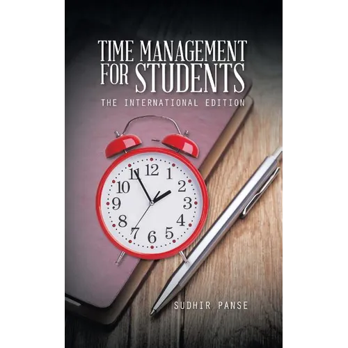 Time Management for Students: The International Edition - Paperback