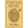 Captain Henry: 2 1/2 Insurrections, 2 Wars, 1 1/4 Centuries