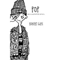 Pop: An Illustrated Novel - Hardcover