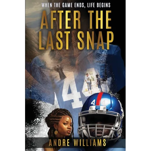 After the Last Snap: When the Game Ends, Life Begins - Paperback