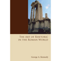 The Art of Rhetoric in the Roman World - Paperback