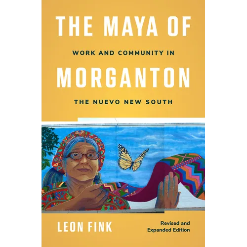 The Maya of Morganton: Work and Community in the Nuevo New South