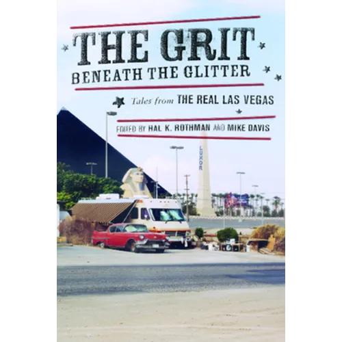 The Grit Beneath the Glitter: Tales from the Real Las Vegas