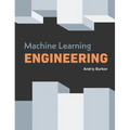 Machine Learning Engineering - Hardcover