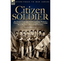 Citizen Soldier: An Account of the American Civil War by a Union Infantry Officer of Ohio Volunteers Who Became a Brigadier General