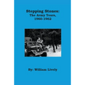 Stepping Stones: The Army Years, 1960-1962