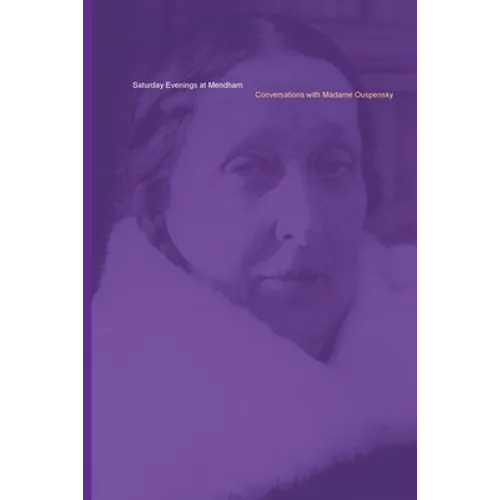 Saturday Evenings at Mendham: Conversations with Madame Ouspensky - Paperback