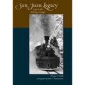 San Juan Legacy: Life in the Mining Camps