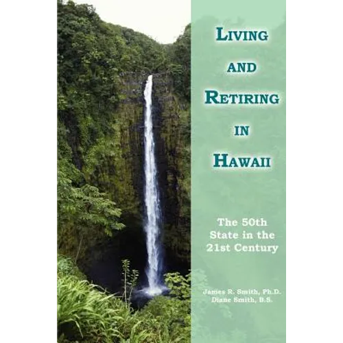 Living and Retiring in Hawaii: The 50th State in the 21st Century