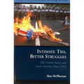 Intimate Ties, Bitter Struggles: The United States and Latin America Since 1945 - Paperback