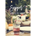 Supper: Reflections From Our Table - Hardcover