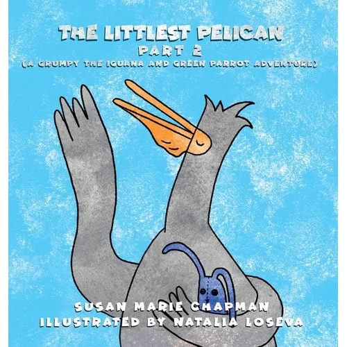 The Littlest Pelican Part 2 - Hardcover