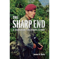 The Sharp End: A Canadian Soldier's Story