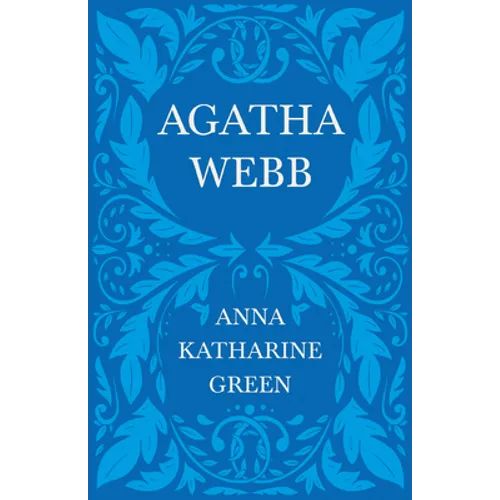 Agatha Webb: Caleb Sweetwater - Volume 1