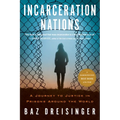 Incarceration Nations: A Journey to Justice in Prisons Around the World - Paperback