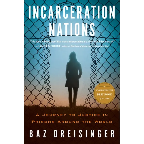 Incarceration Nations: A Journey to Justice in Prisons Around the World - Paperback
