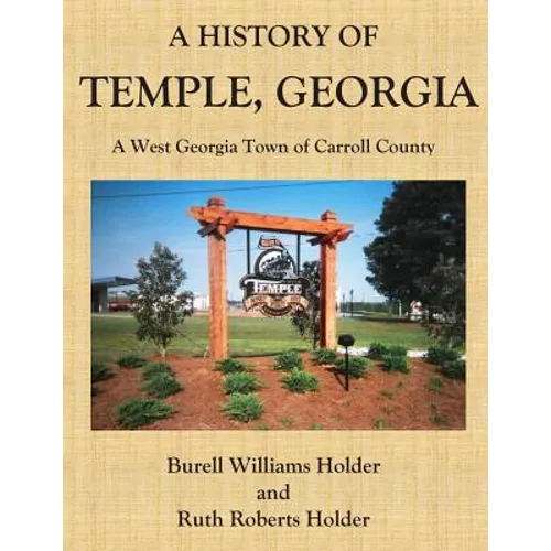 A History of Temple, Georgia: A West Georgia Town of Carroll County
