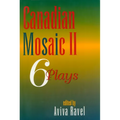Canadian Mosaic II: 6 Plays - Paperback