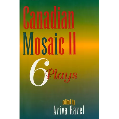 Canadian Mosaic II: 6 Plays - Paperback