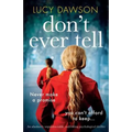 Don't Ever Tell: An absolutely unputdownable, nail-biting psychological thriller - Paperback