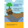 Connected Gaming: What Making Video Games Can Teach Us about Learning and Literacy - Paperback