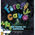 Firefly Cave The Tunnel to Australia - Hardcover