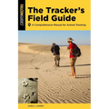 The Tracker's Field Guide: A Comprehensive Manual for Animal Tracking - Paperback