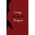 Living Among the Dragons - Paperback