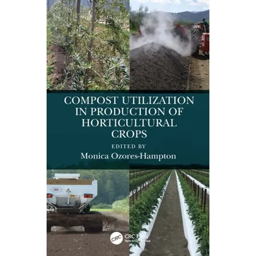 Compost Utilization in Production of Horticultural Crops - Paperback