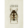 I Think We're Alone Now - Paperback