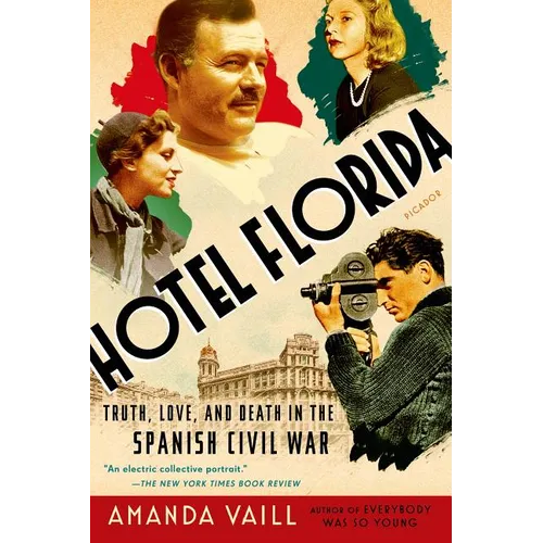 Hotel Florida: Truth, Love, and Death in the Spanish Civil War - Paperback