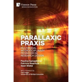 Parallaxic Praxis: Multimodal Interdisciplinary Pedagogical Research Design [Paperback, B&W] - Paperback