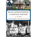 Black Homeownership on Martha's Vineyard: A History - Paperback