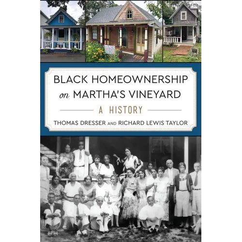 Black Homeownership on Martha's Vineyard: A History - Paperback