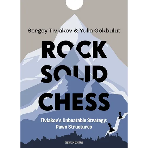 Rock Solid Chess: Tiviakov's Unbeatable Strategies: Pawn Structures - Paperback