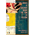 The Grass is Greener When the Sun is Yellow - Paperback