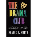 The Drama Club: Senior Year - Hardcover