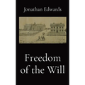 Freedom of the Will - Hardcover