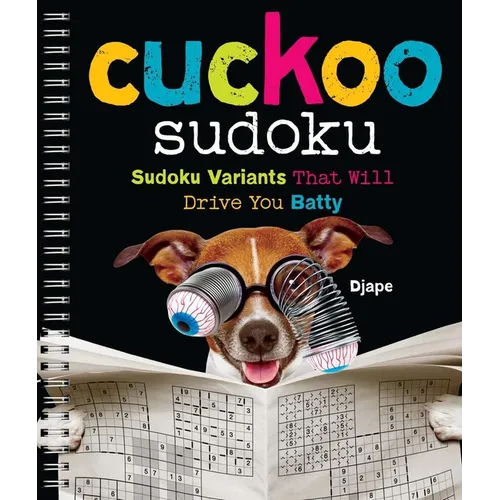 Cuckoo Sudoku: Sudoku Variants That Will Drive You Batty - Spiral