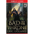 Bad to the Throne: A LitRPG/Gamelit Adventure - Paperback