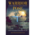 Warrior Pose: How Yoga (Literally) Saved My Life - Paperback