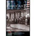 Paducah: Frontier to the Atomic Age