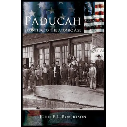 Paducah: Frontier to the Atomic Age