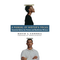 A Manual of Writer's Tricks: Essential Advice for Fiction and Nonfiction Writers - Paperback