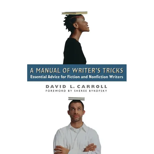 A Manual of Writer's Tricks: Essential Advice for Fiction and Nonfiction Writers - Paperback