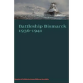 Battleship Bismarck 1936-1941