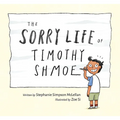 The Sorry Life of Timothy Shmoe - Hardcover