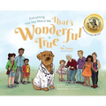 Everything You Say About Me That's Wonderful is True - Hardcover