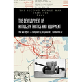 The Development of Artillery Tactics and Equipment: Official History Of The Second World War Army